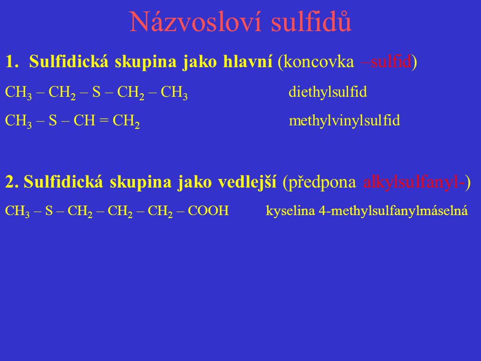 Názvosloví sulfidů Sulfidická skupina jako hlavní (koncovka –sulfid)