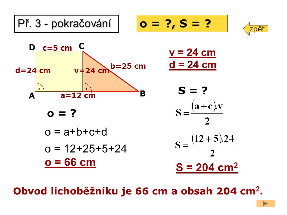 Př. 3 - pokračování o = , S = o = a+b+c+d o = o = 66 cm