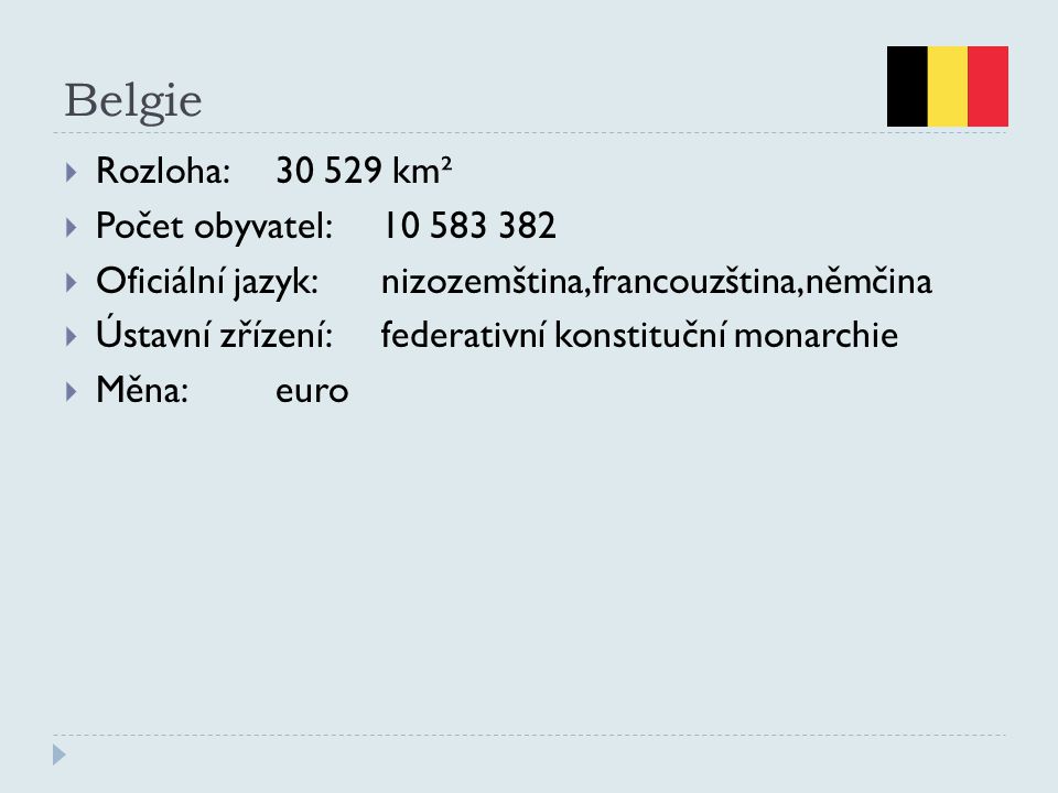 Belgie Rozloha: km² Počet obyvatel: