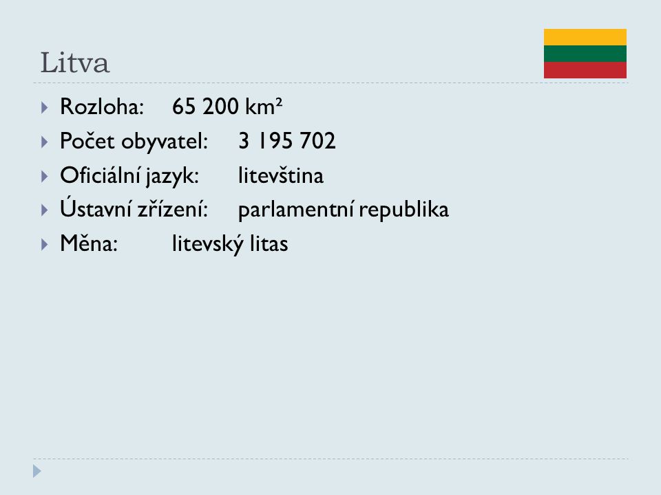 Litva Rozloha: km² Počet obyvatel: