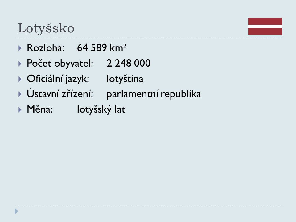 Lotyšsko Rozloha: km² Počet obyvatel: