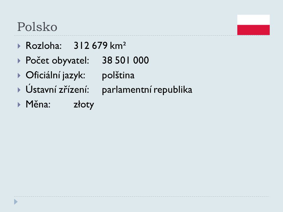 Polsko Rozloha: km² Počet obyvatel: