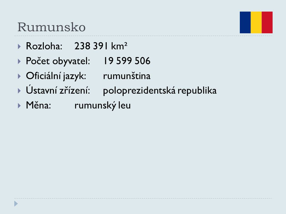 Rumunsko Rozloha: km² Počet obyvatel: