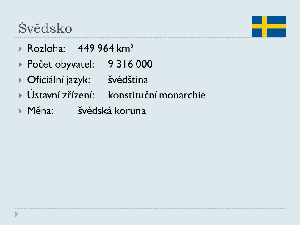 Švědsko Rozloha: km² Počet obyvatel: