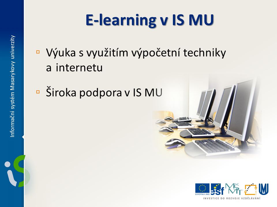E-learning v IS MU Výuka s využitím výpočetní techniky a internetu