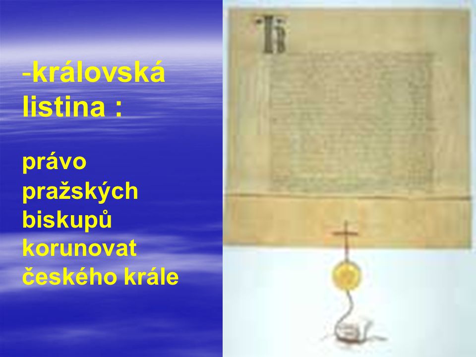královská listina : právo pražských biskupů korunovat českého krále