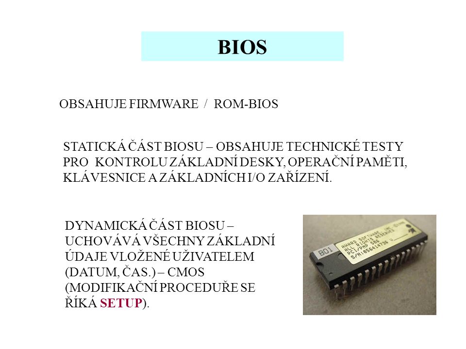 BIOS OBSAHUJE FIRMWARE / ROM-BIOS