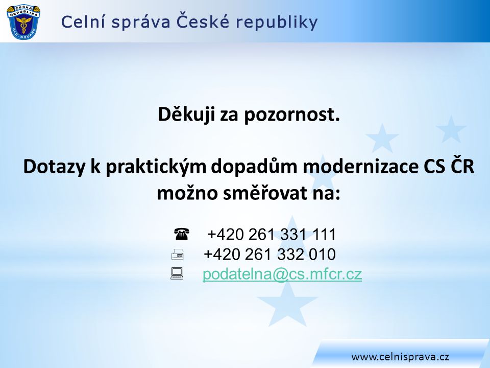 Dotazy k praktickým dopadům modernizace CS ČR možno směřovat na: