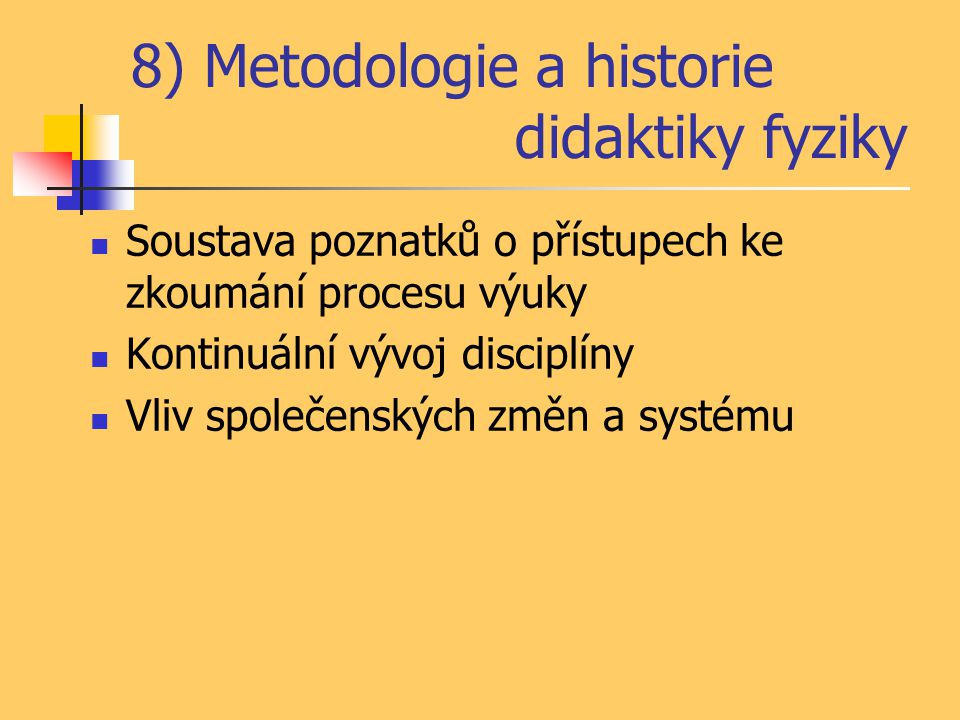 8) Metodologie a historie didaktiky fyziky