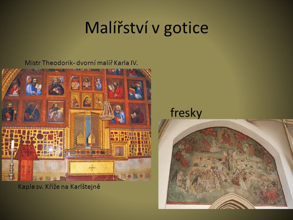 Malířství v gotice fresky Mistr Theodorik- dvorní malíř Karla IV.