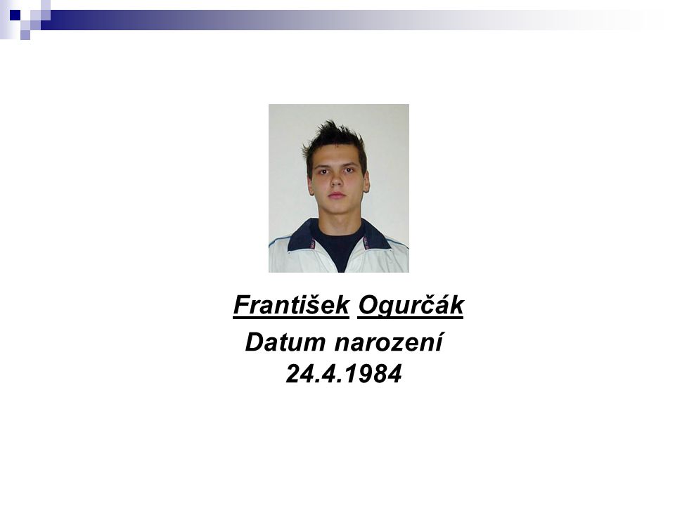 František Ogurčák Datum narození