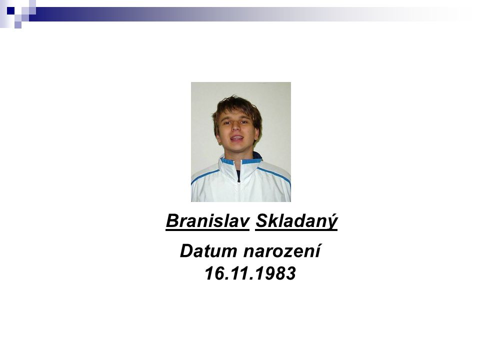 Branislav Skladaný Datum narození