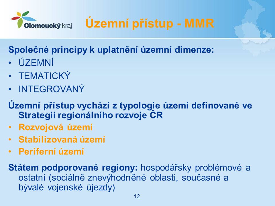 Územní přístup - MMR Společné principy k uplatnění územní dimenze: