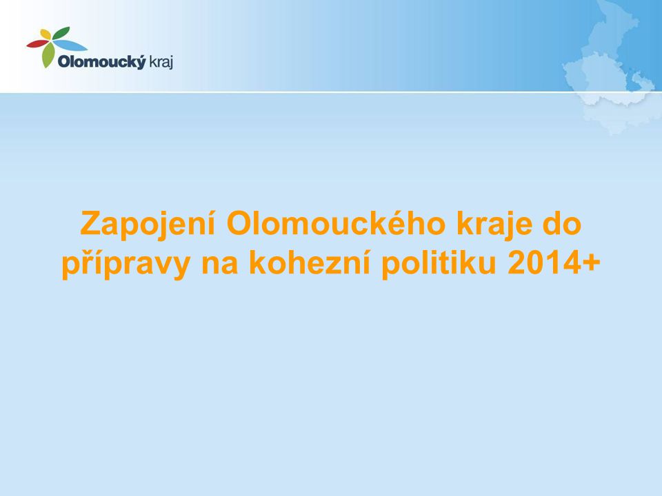 Zapojení Olomouckého kraje do přípravy na kohezní politiku 2014+
