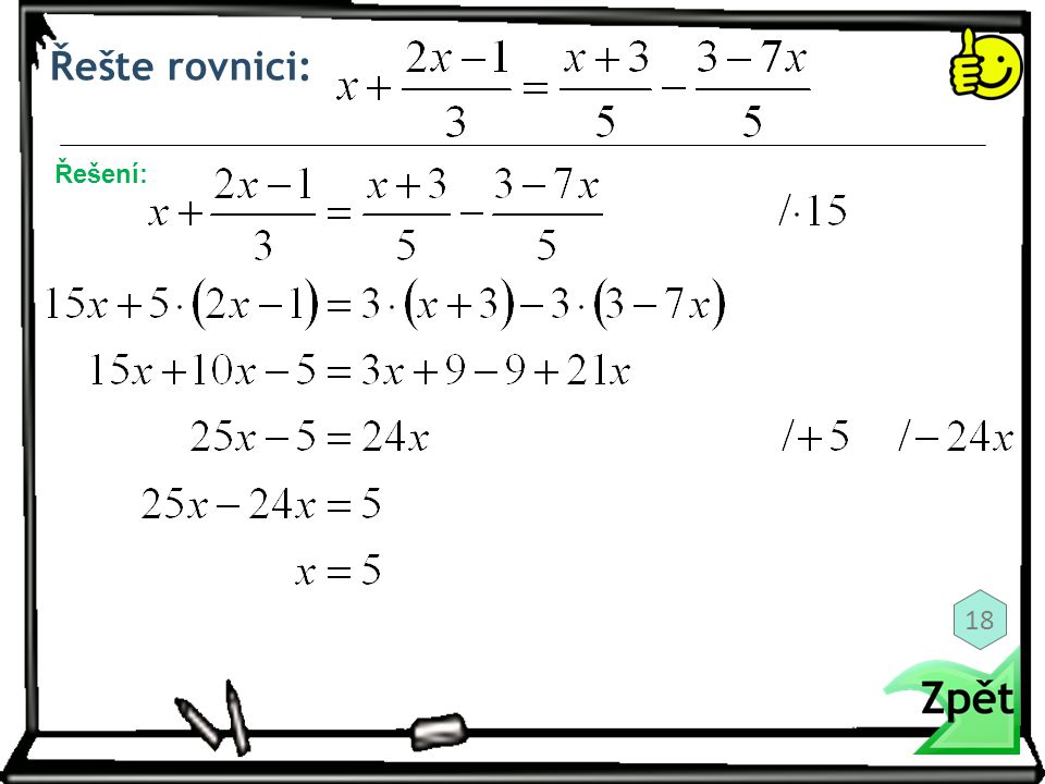 Řešte rovnici: Řešení: 18