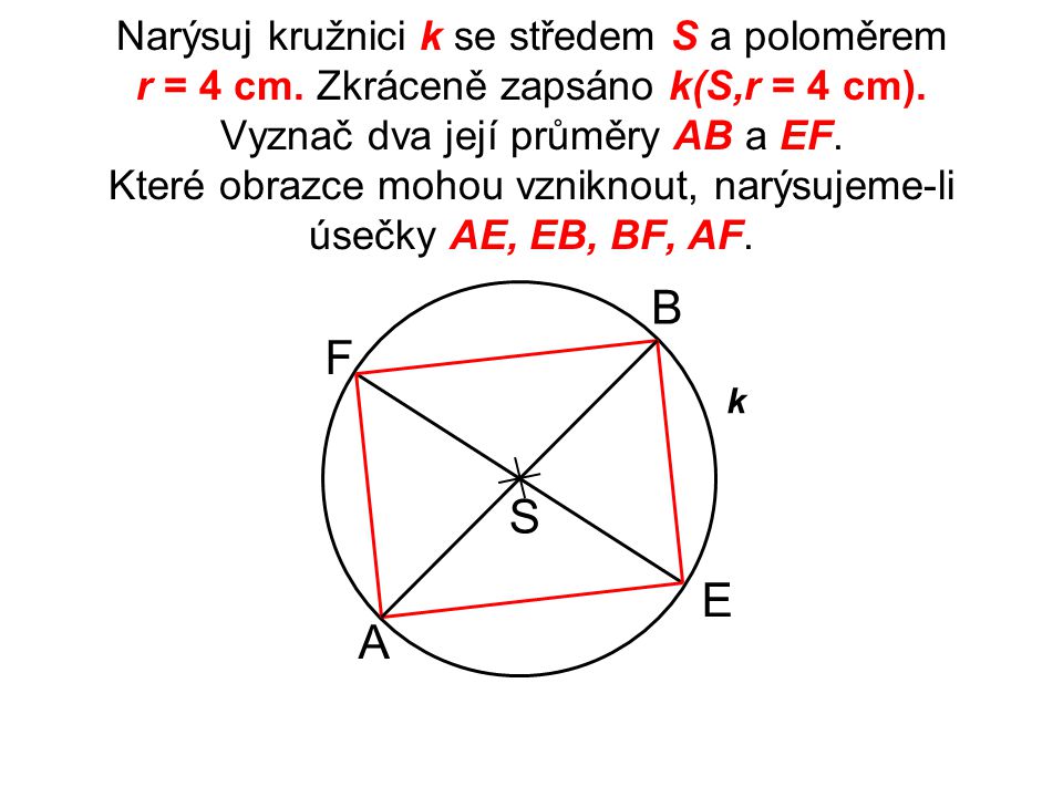 Narýsuj kružnici k se středem S a poloměrem r = 4 cm