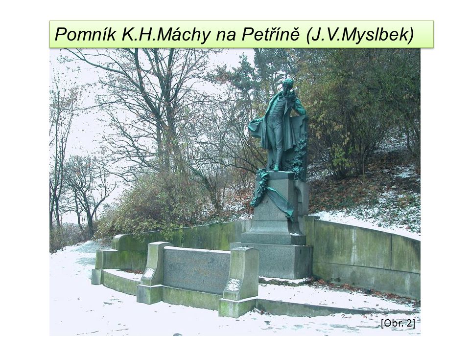 Pomník K.H.Máchy na Petříně (J.V.Myslbek)
