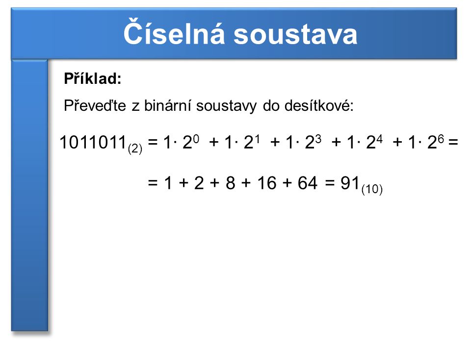 Číselná soustava (2) = 1· · · · · 26 =