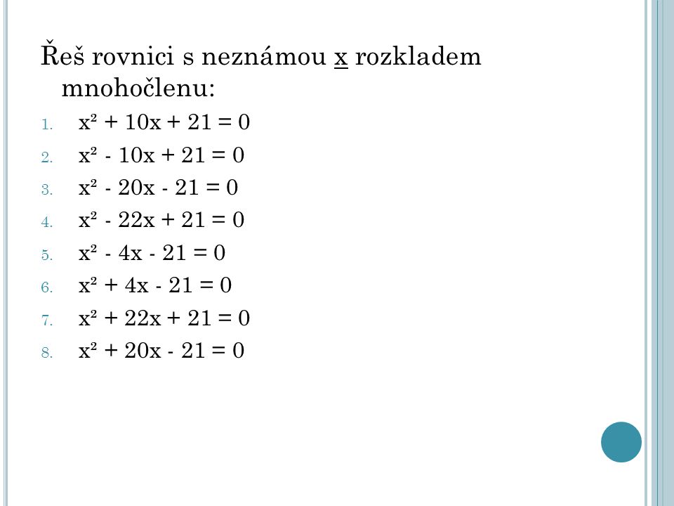Řeš rovnici s neznámou x rozkladem mnohočlenu: