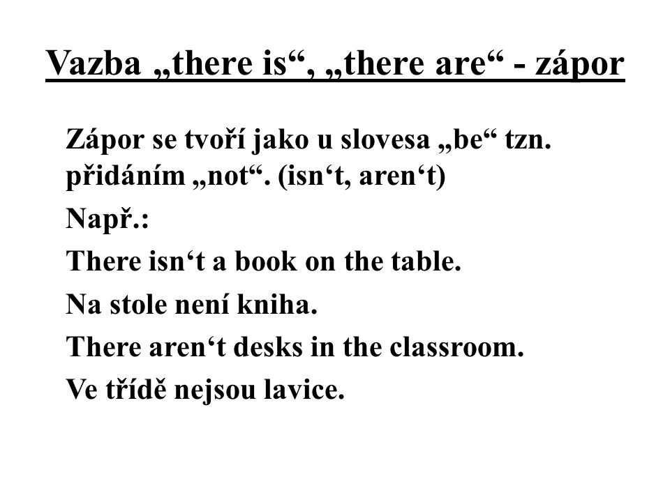 Vazba „there is , „there are - zápor