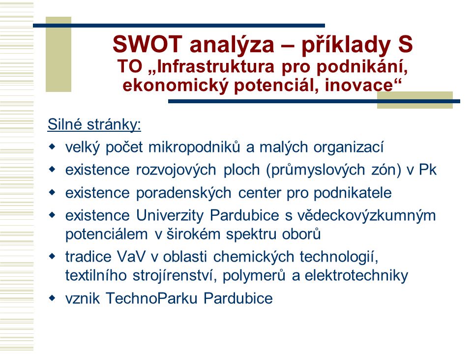 SWOT analýza – příklady S TO „Infrastruktura pro podnikání, ekonomický potenciál, inovace