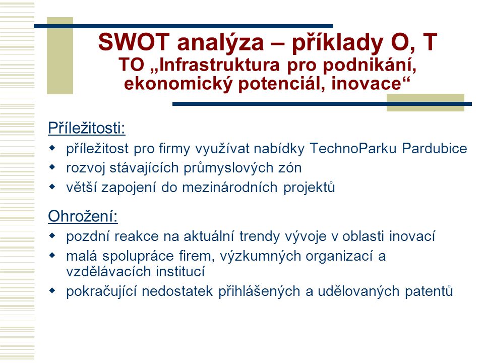 SWOT analýza – příklady O, T TO „Infrastruktura pro podnikání, ekonomický potenciál, inovace