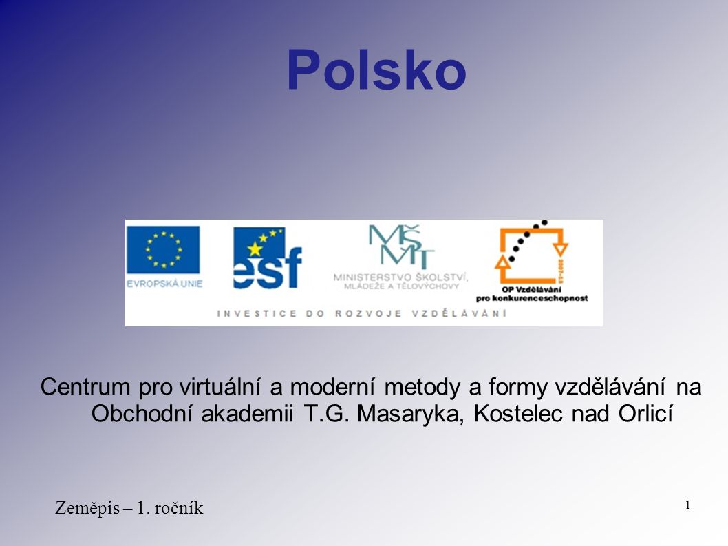 Polsko Centrum pro virtuální a moderní metody a formy vzdělávání na Obchodní akademii T.G. Masaryka, Kostelec nad Orlicí.