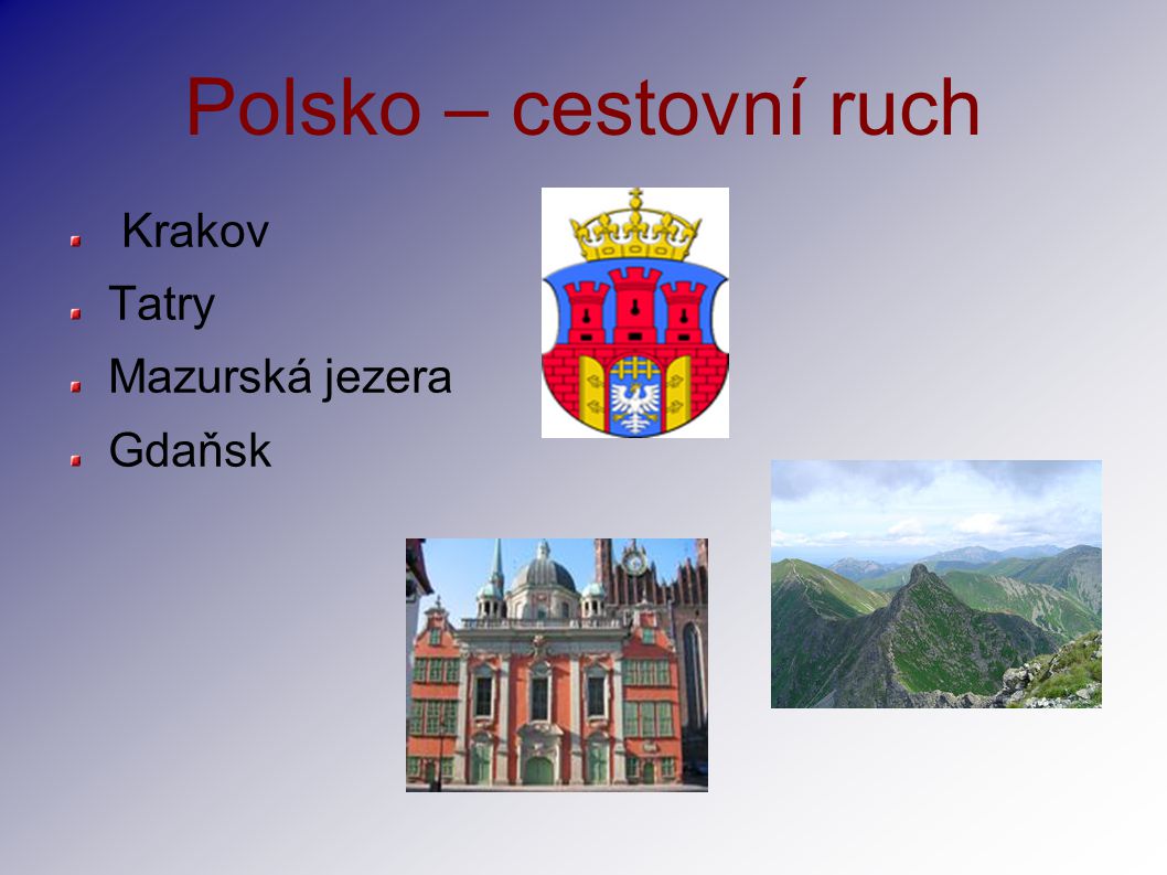 Polsko – cestovní ruch Krakov Tatry Mazurská jezera Gdaňsk