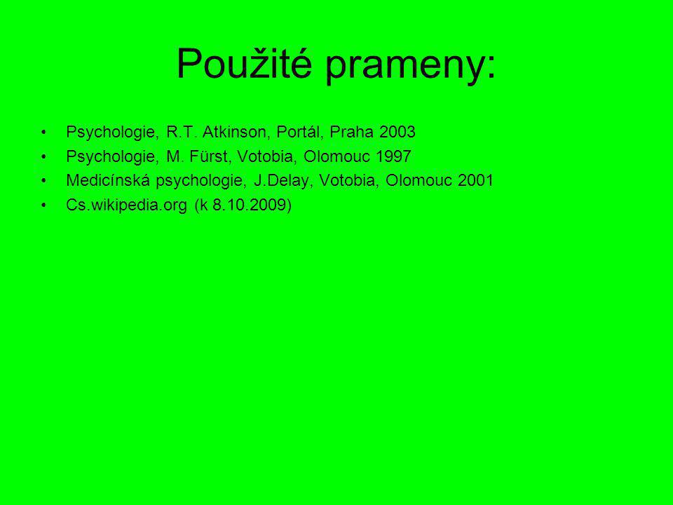 Použité prameny: Psychologie, R.T. Atkinson, Portál, Praha 2003