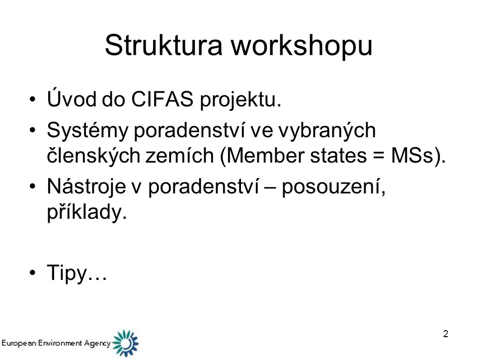 Struktura workshopu Úvod do CIFAS projektu.