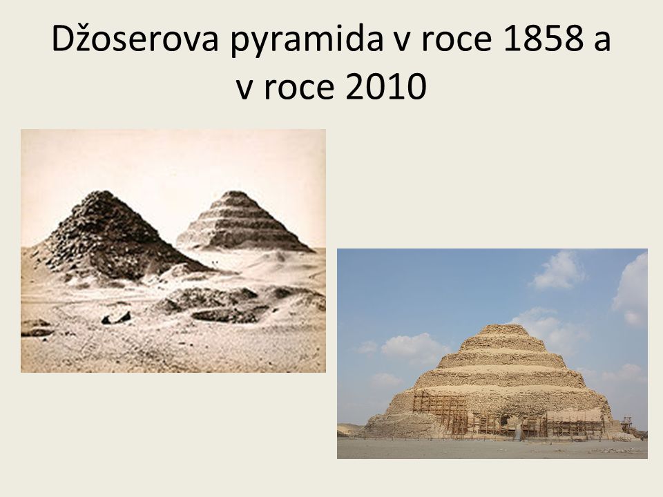 Džoserova pyramida v roce 1858 a v roce 2010
