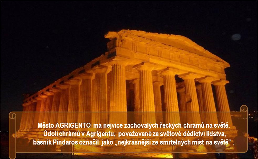 Město AGRIGENTO má nejvíce zachovalých řeckých chrámů na světě.