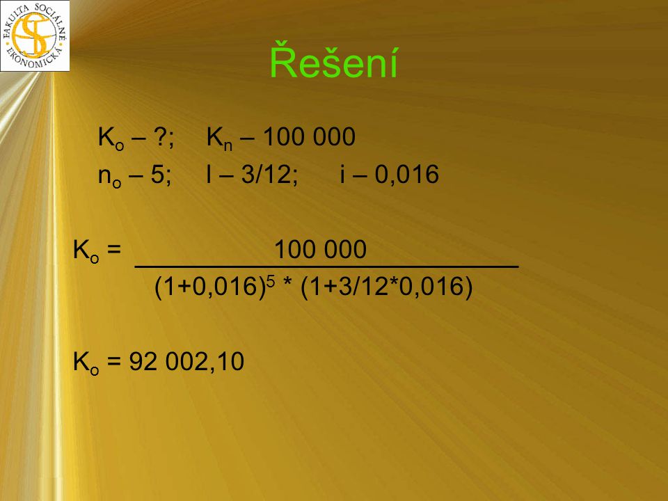 Řešení Ko – ; Kn – no – 5; l – 3/12; i – 0,016 Ko =