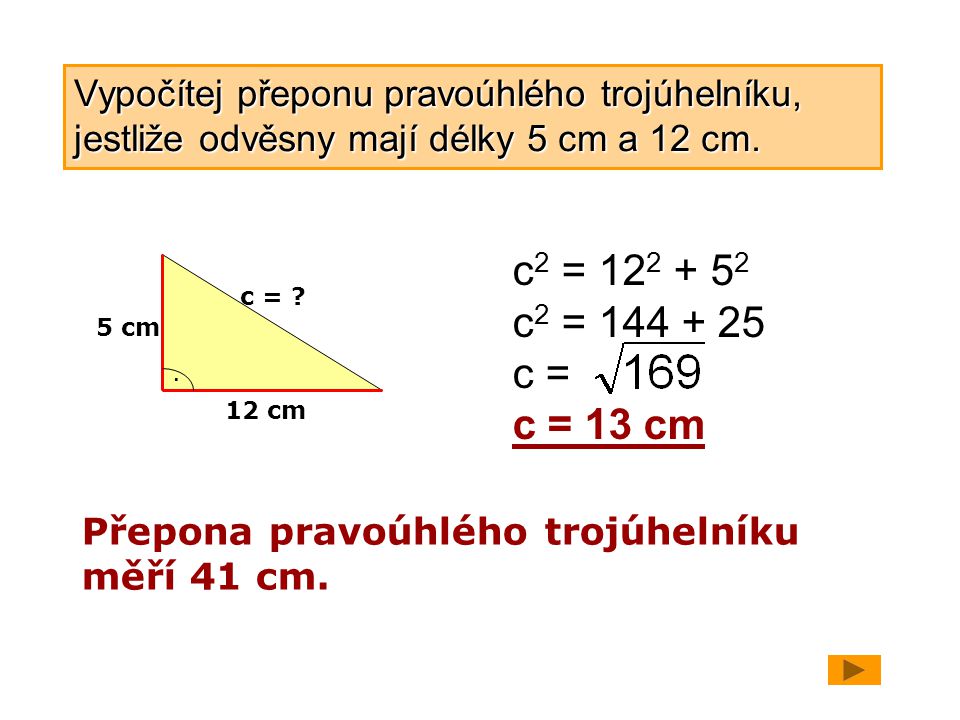 Vypočítej přeponu pravoúhlého trojúhelníku, jestliže odvěsny mají délky 5 cm a 12 cm.