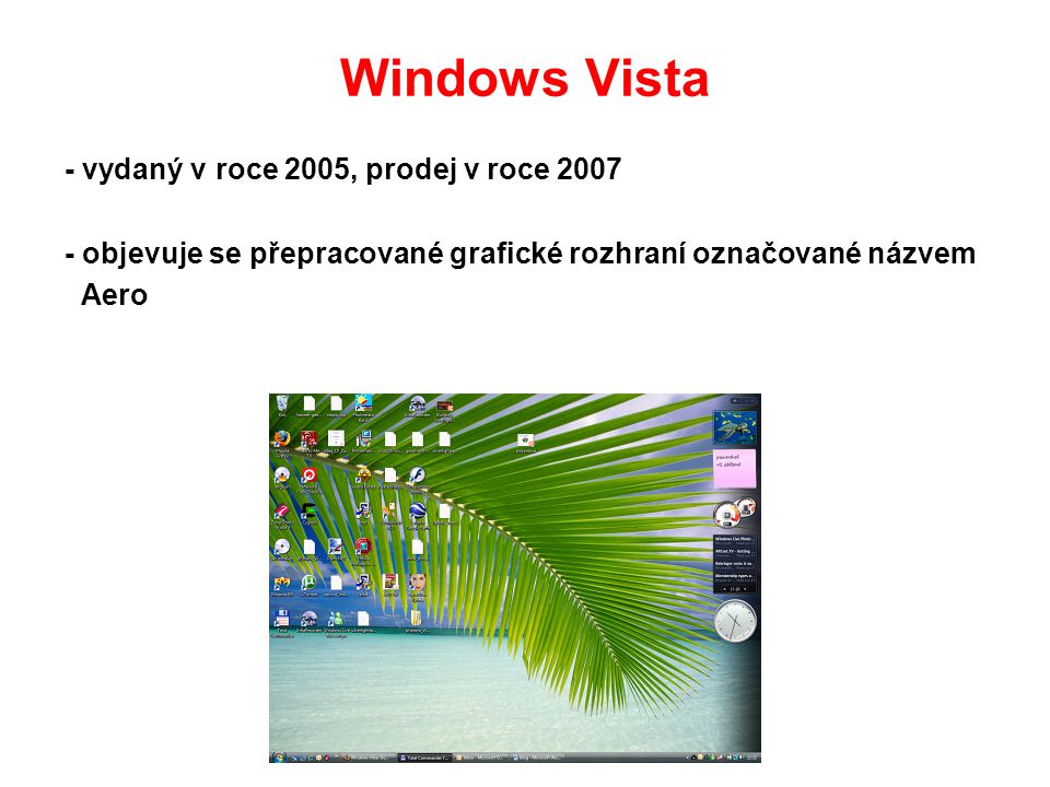 Windows Vista - vydaný v roce 2005, prodej v roce 2007
