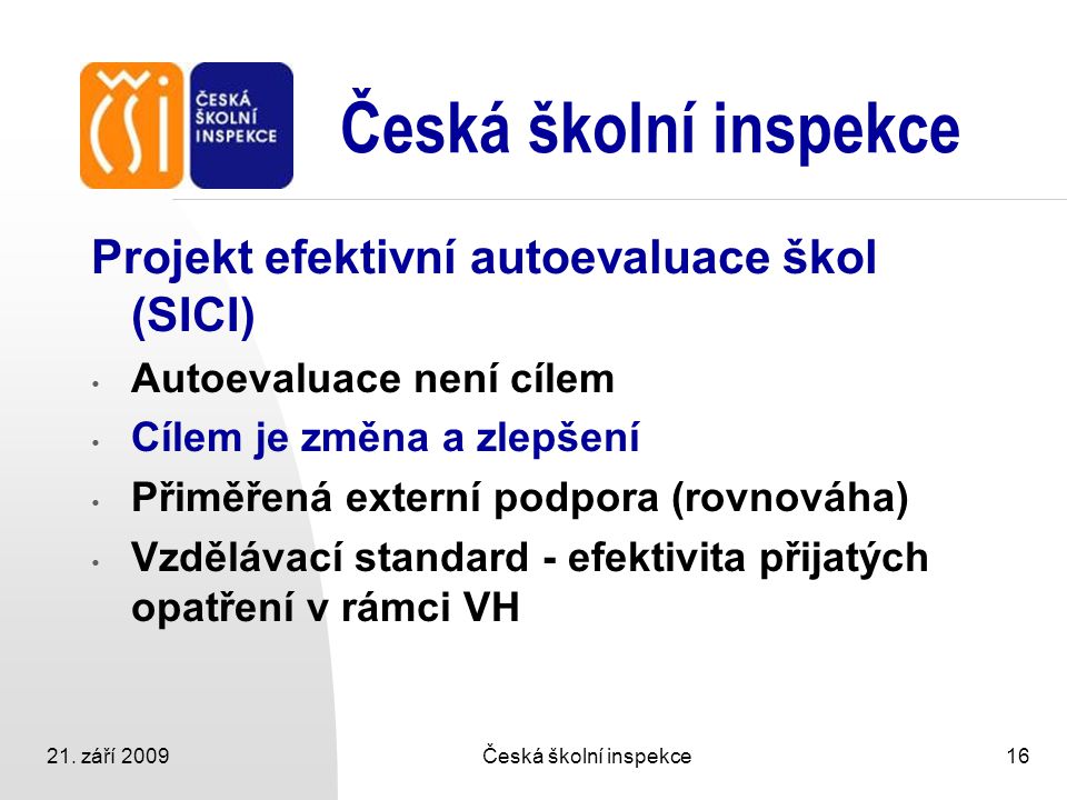 Česká školní inspekce Projekt efektivní autoevaluace škol (SICI)