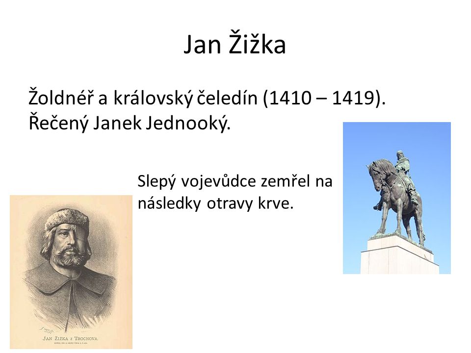 Jan Žižka Žoldnéř a královský čeledín (1410 – 1419).