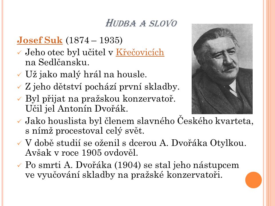 Hudba a slovo Josef Suk (1874 – 1935)