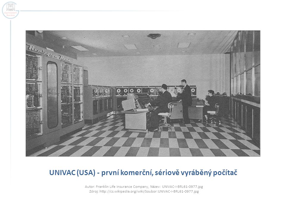 UNIVAC (USA) - první komerční, sériově vyráběný počítač