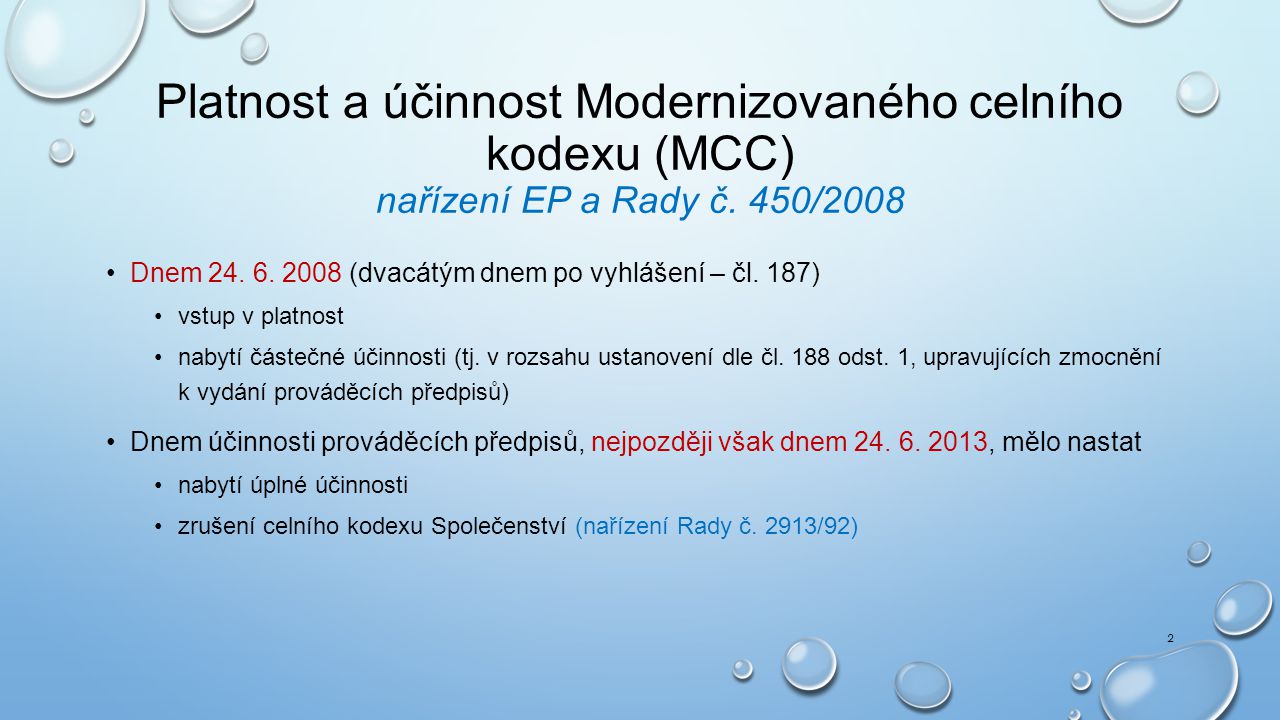 Platnost a účinnost Modernizovaného celního kodexu (MCC) nařízení EP a Rady č. 450/2008