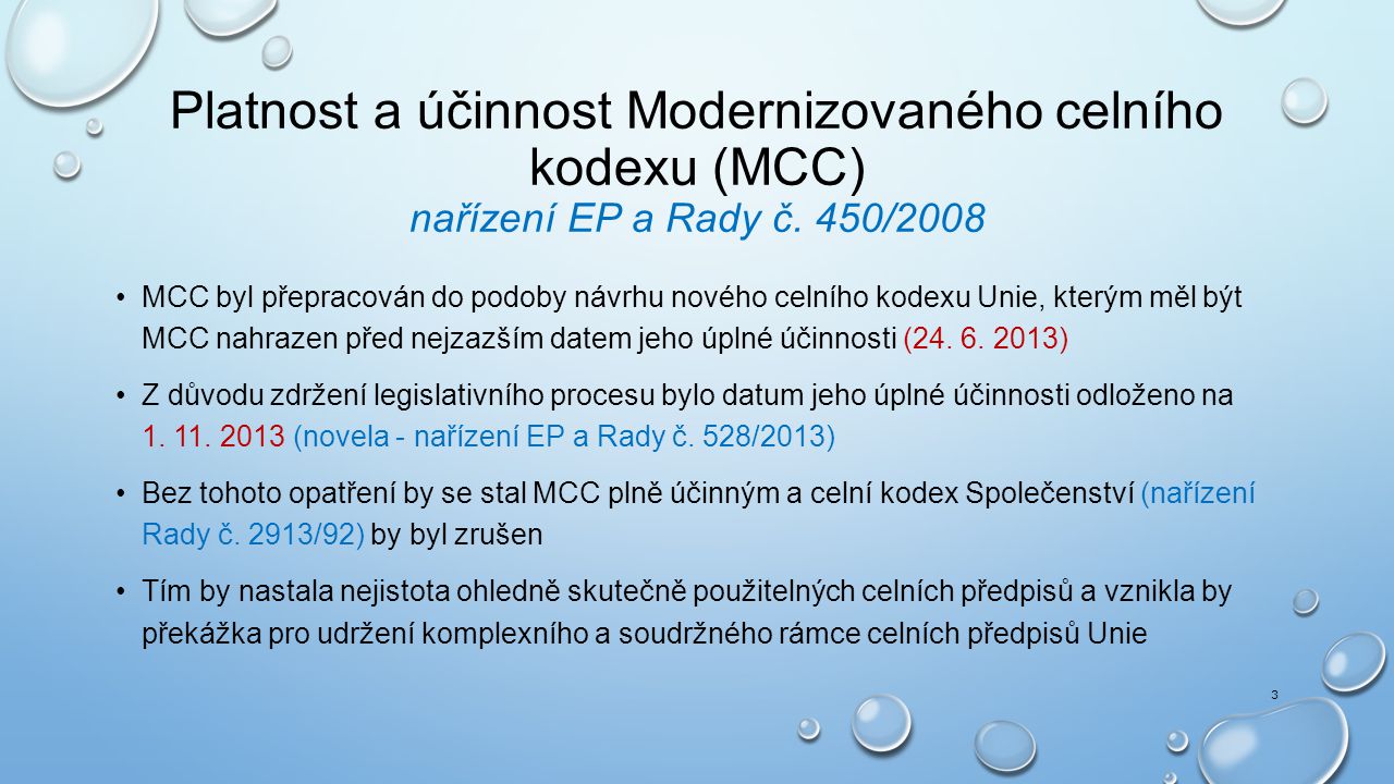 Platnost a účinnost Modernizovaného celního kodexu (MCC) nařízení EP a Rady č. 450/2008