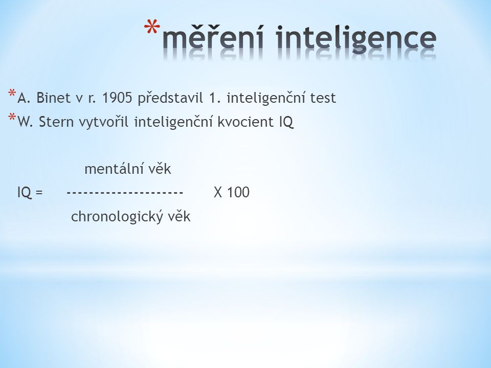 měření inteligence A. Binet v r představil 1. inteligenční test