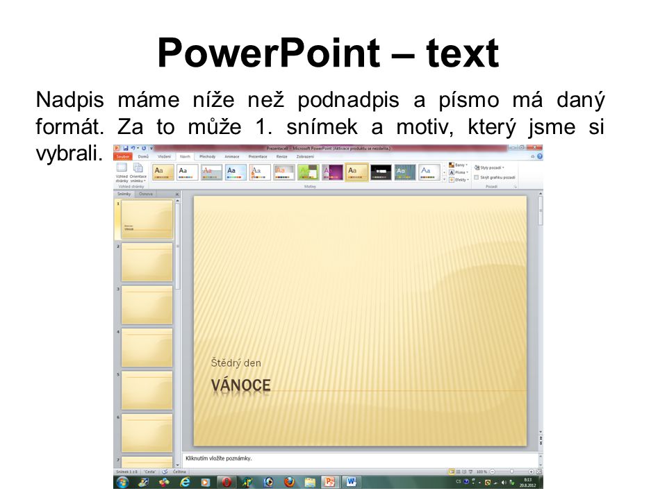 PowerPoint – text Nadpis máme níže než podnadpis a písmo má daný formát.