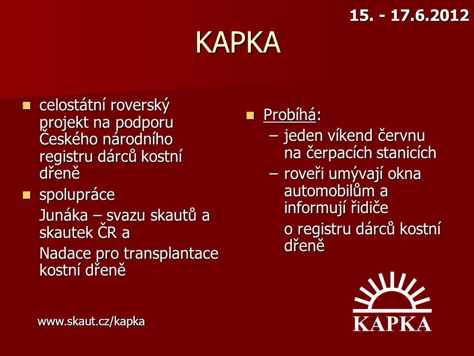 KAPKA. celostátní roverský projekt na podporu Českého národního registru dárců kostní dřeně.