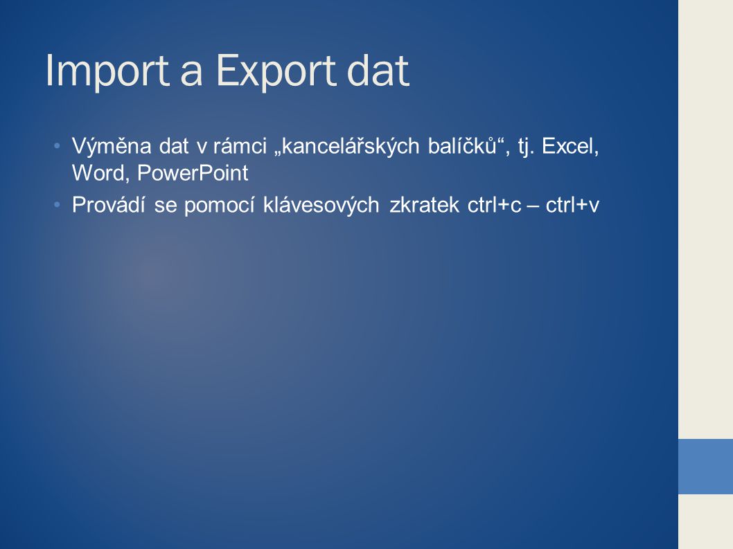Import a Export dat Výměna dat v rámci „kancelářských balíčků , tj.