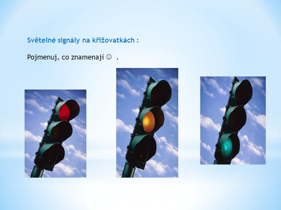 Světelné signály na křižovatkách :