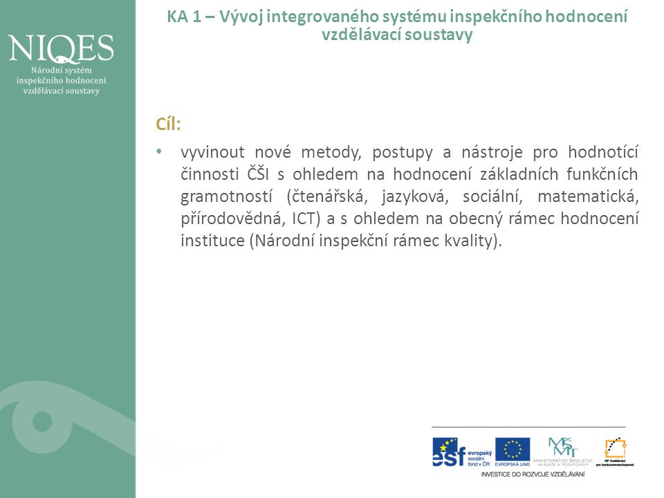 KA 1 – Vývoj integrovaného systému inspekčního hodnocení vzdělávací soustavy
