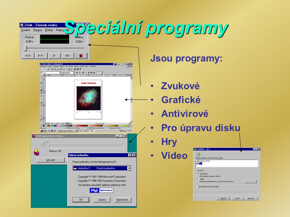 Speciální programy Jsou programy: Zvukové Grafické Antivirové
