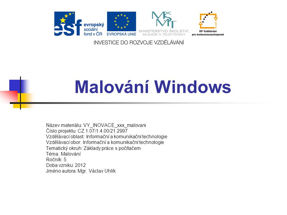 Malování Windows Název materiálu: VY_INOVACE_xxx_malovani