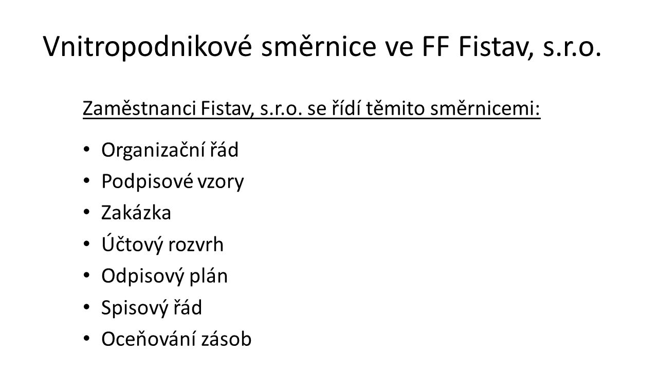 Vnitropodnikové směrnice ve FF Fistav, s.r.o.